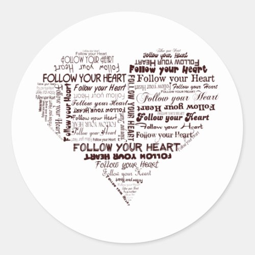 Follow Your Heart Black and White Classic Round Sticker