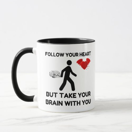 Follow Your Heart Brain Mug