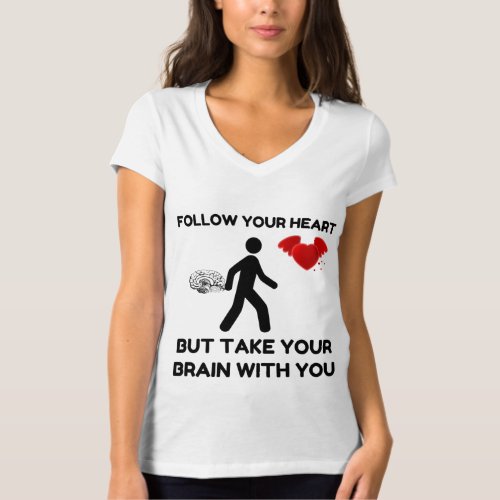 Follow Your Heart Brain T_Shirt