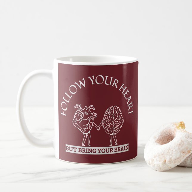 Follow Your Heart But bring your Brain Coffee Mug (With Donut)