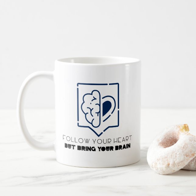Follow Your Heart But bring your Brain Coffee Mug (With Donut)