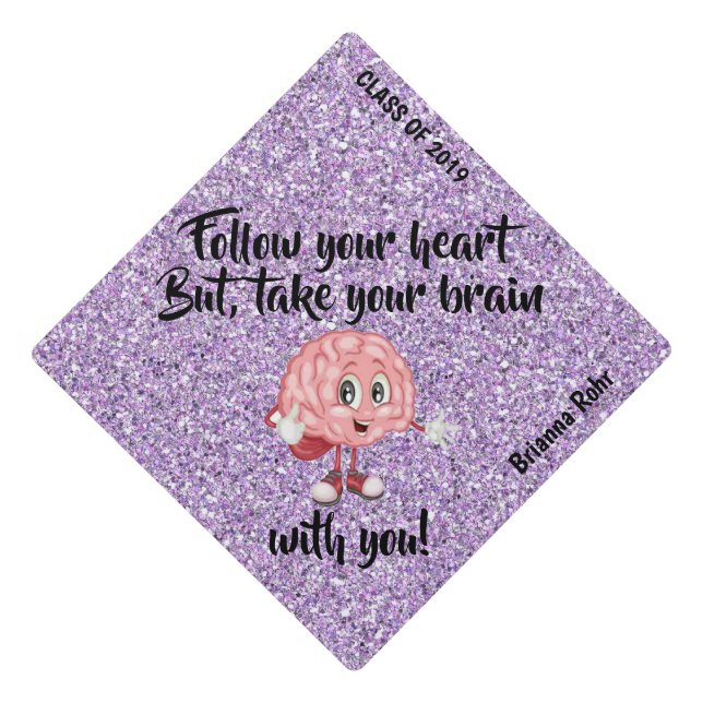 Follow Your Heart But, Take Your Brain Graduation Cap Topper (Front)