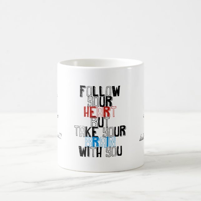 Follow Your heart but take your brain with you Coffee Mug (Center)