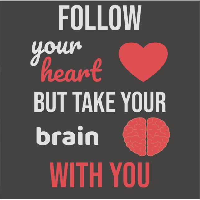 Follow Your Heart but Take Your Brain With You Sticker (Front)