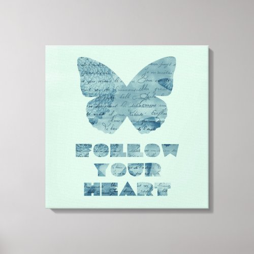 Follow Your Heart Butterfly Canvas Print