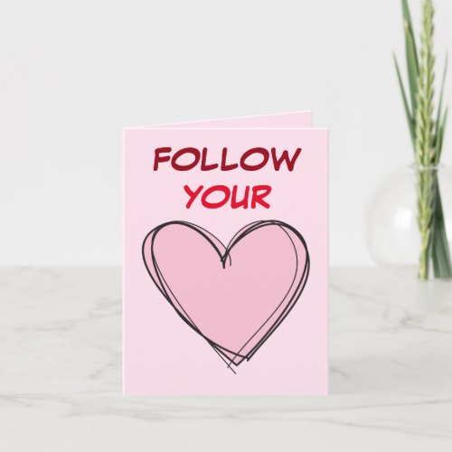 FOLLOW YOUR HEART CARD