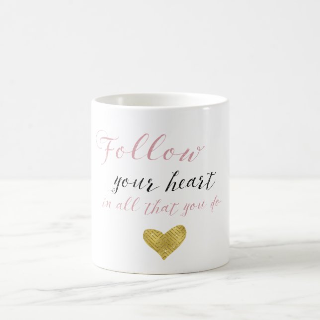 Follow Your Heart Coffee Mug (Center)