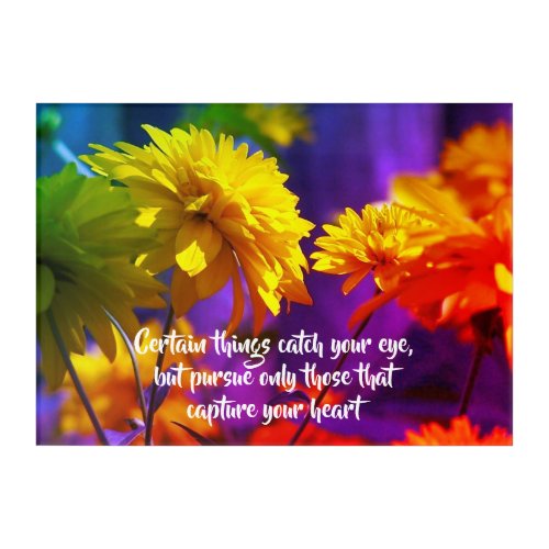 Follow Your Heart Flowers Inspirational Quote Acrylic Print