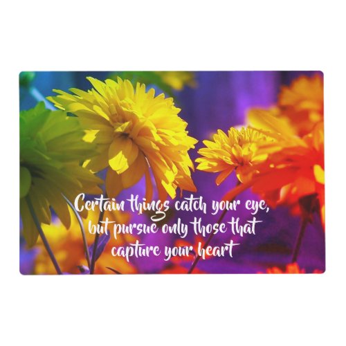 Follow Your Heart Flowers Inspirational Quote  Placemat