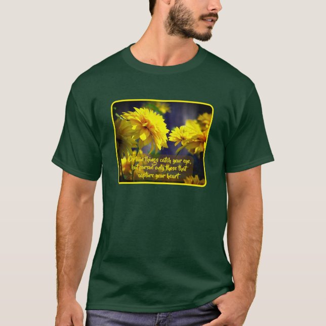 Follow Your Heart Flowers Inspirational Quote  T-Shirt (Front)