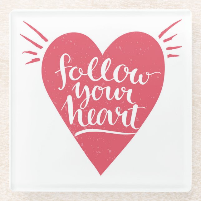 Follow Your Heart Glass Coaster (Front)