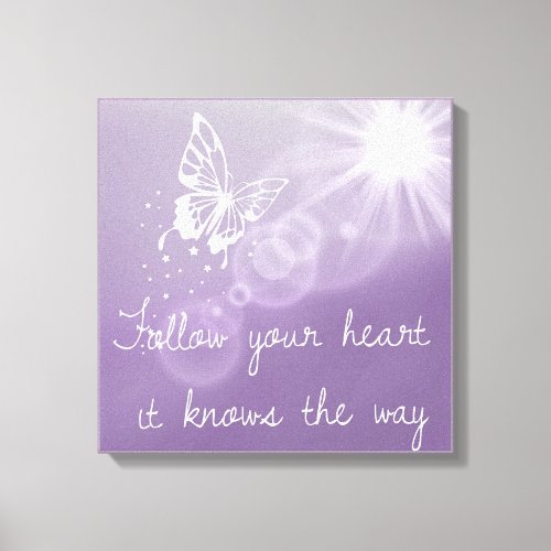 Follow Your Heart It Knows The Way Canvas