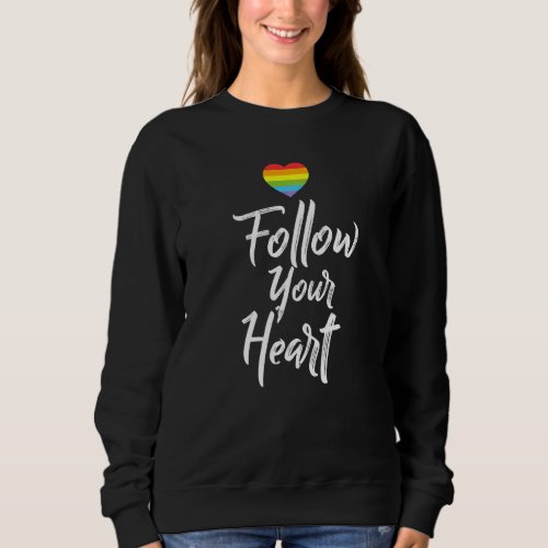 Follow Your Heart Lgbt Bisexual Queer Gay Pride Mo Sweatshirt