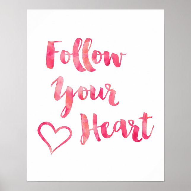 Follow Your Heart Pink Watercolor Quote Template Poster (Front)