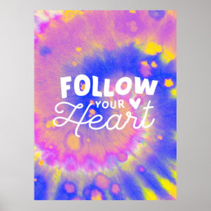 Follow Your Heart Quote - Abstract Tie Dye Poster