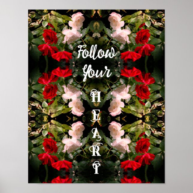 Follow Your Heart Roses Abstract Inspirational  Poster (Front)