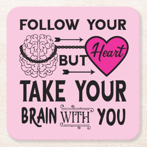 Follow Your Heart   Square Paper Coaster