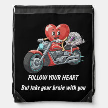 Follow your heart take your brain