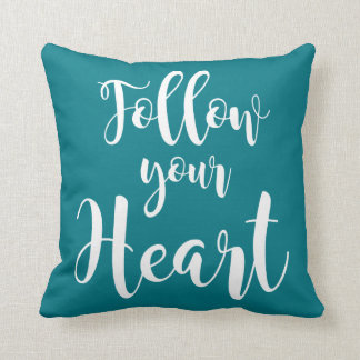 “Follow your Heart " Throw Pillow