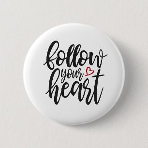 Follow Your Heart Valentine's Quote   Pin Button
