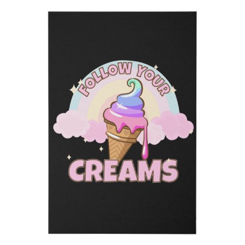 Follow Your Ice Cream Dreams Faux Canvas Print
