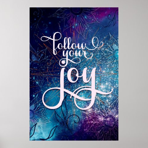 Follow Your Joy _ Affirmation Artistry Poster