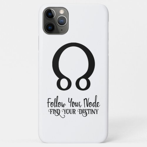 Follow Your Node Find Your Destiny Astrology iPhone 11 Pro Max Case