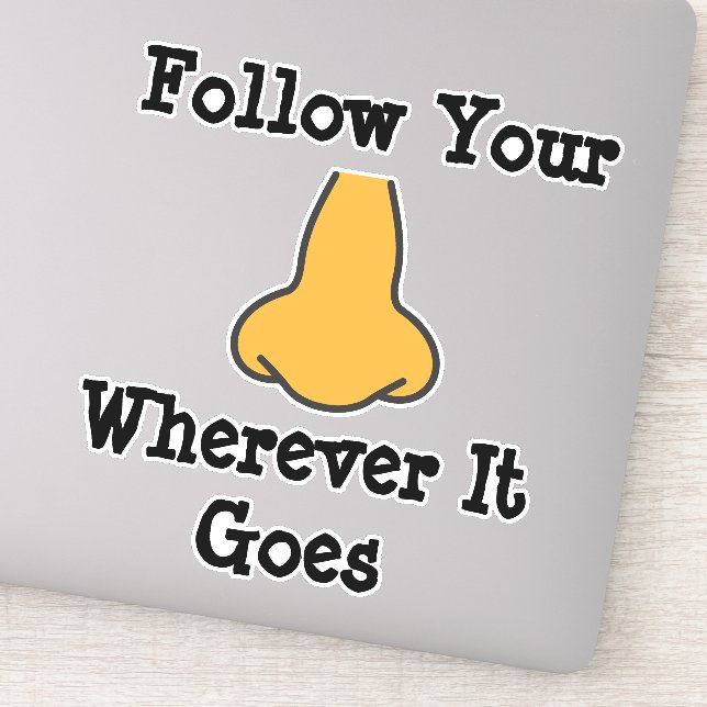 Follow Your Nose  Sticker (Detail)