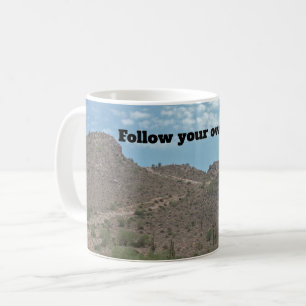 Follow Your Own Path Trail Photo Arizona Mountain Coffee Mug