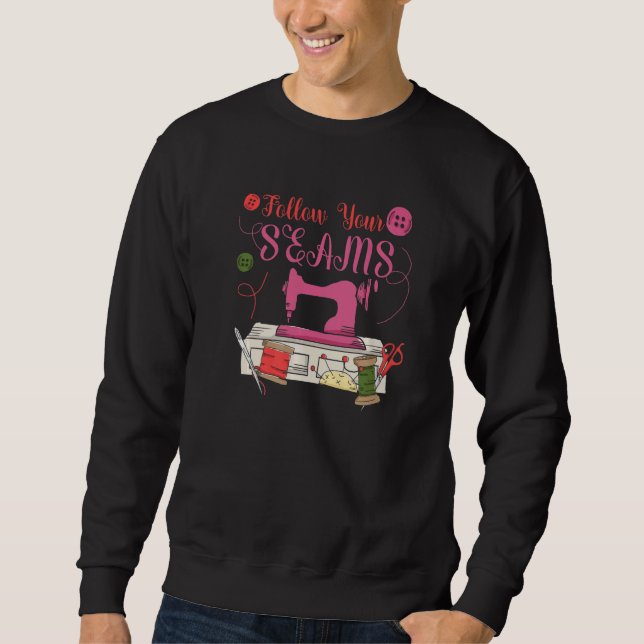 Follow Your Seams for a Tailors Sewers Women Quilt Sweatshirt (Front)