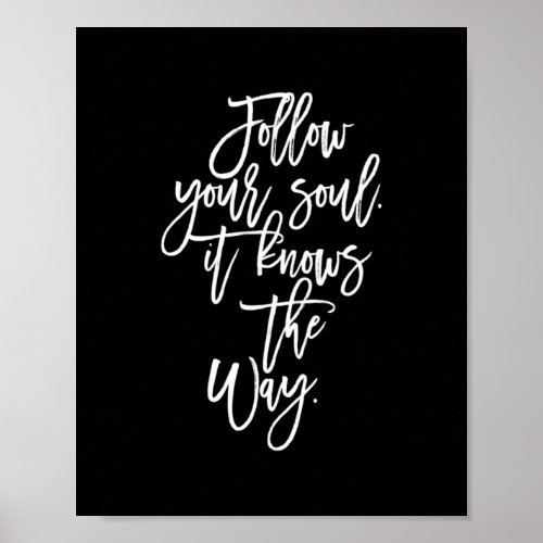 follow your soul it knows the way poster