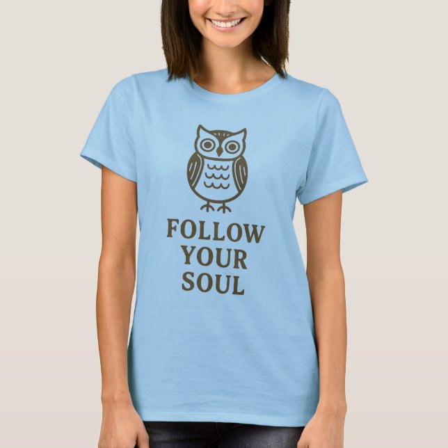 Follow Your Soul Owl T-Shirt (Front)