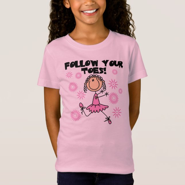 Follow Your Toes Ballerina T-Shirt (Front)