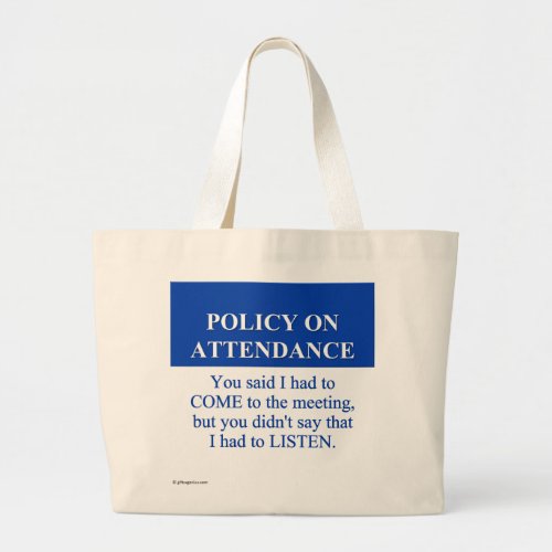 Following the Employee Attendance Policy 3 Large Tote Bag