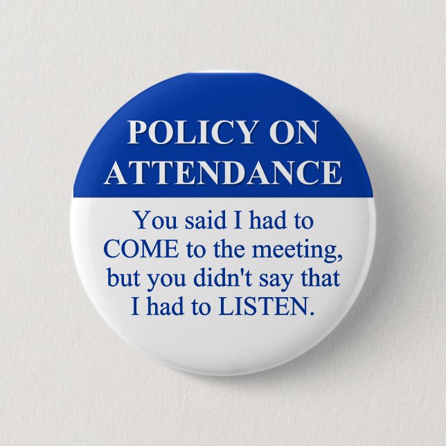 Following the Employee Attendance Policy (3) Pinback Button (Front)