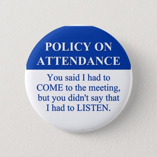 Following the Employee Attendance Policy 3 Pinback Button