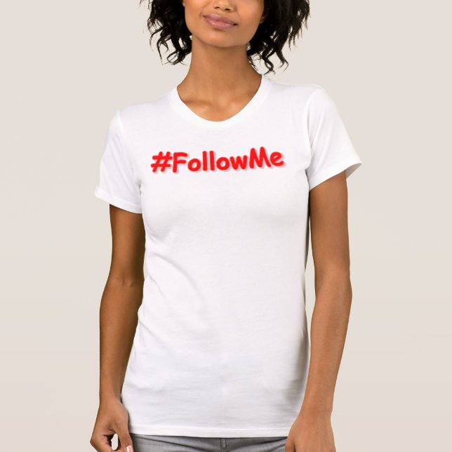 "#FollowMe" Cute Design. Buy Now T-Shirt (Front)