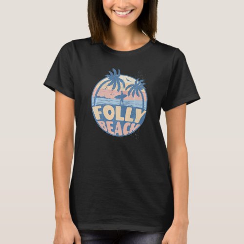 Folly Beach South Carolina Surf Summer Vacation Vi T_Shirt