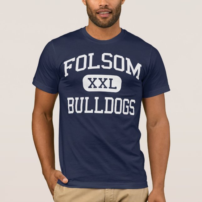Folsom - Bulldogs - High - Folsom California T-Shirt (Front)