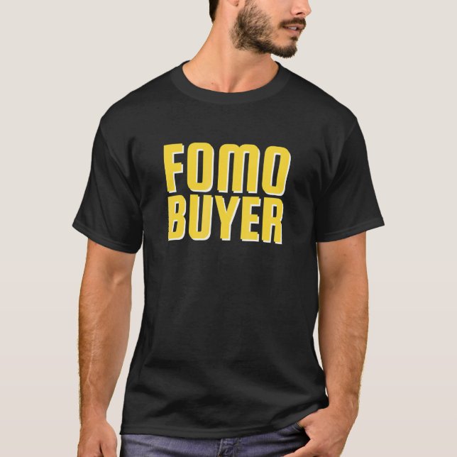 Fomo Fear Of Missing Out Buyer Nft Crypto Cryptocu T-Shirt (Front)