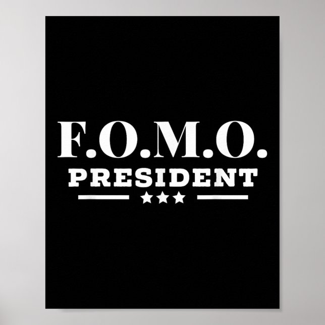 Fomo President Fear Of Missing Out Hilarious Party Poster (Front)