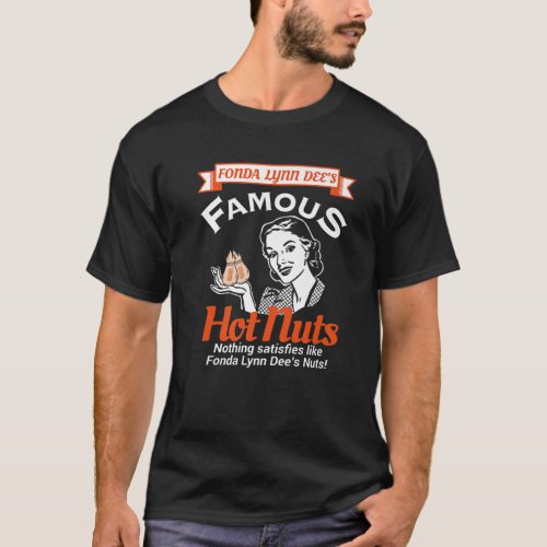 Fonda Lynn Dees Nuts Satisfies Funny Adult Humor T_Shirt