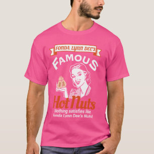 Fonda Lynn Dees Nuts Satisfies Funny Adult Humor T-Shirt