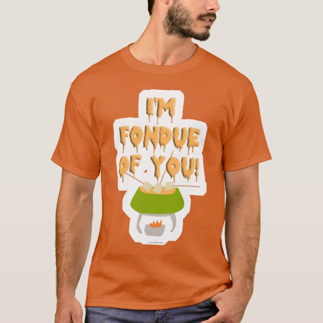Fondue of You Slogan T-Shirt (Front)