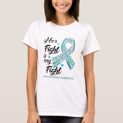 Food Allergies Awareness Her Fight is my Fight T_Shirt