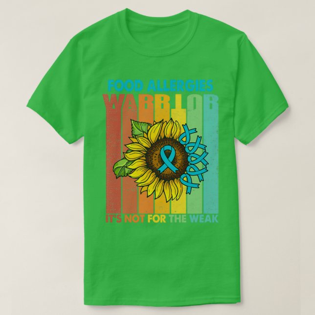 Food Allergies Warrior Its Not For The Weak   Copy T-Shirt (Design Front)