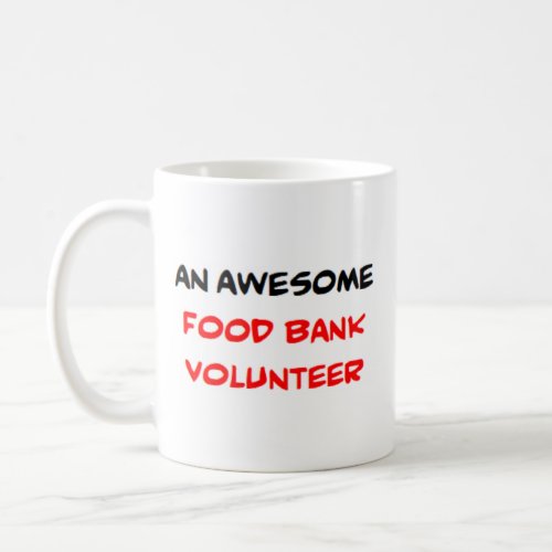 food bank volunteer awesome coffee mug