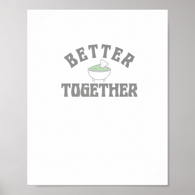 Food Better Together Chips Guac Text Graphic Style Poster (Front)