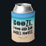 Food Booze Bad Dance Moves Funny Beach Wedding Can Cooler<br><div class="desc">Great wedding keepsake or favor for your wedding guests. Beer cozies featuring a photo of a beach printed with the funny saying "Booze,  food and bad dance moves". Customize with your names and wedding date and a thank you message on the bottom of the can.</div>