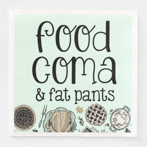 Food Coma  Fat Pants Friendsgiving Thanksgiving P Paper Dinner Napkins